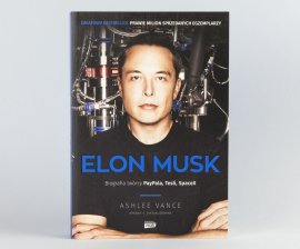 Elon Musk. Biografia twórcy PayPala, Tesli, SpaceX