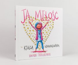 Ja, miłość. Księga współodczuwania